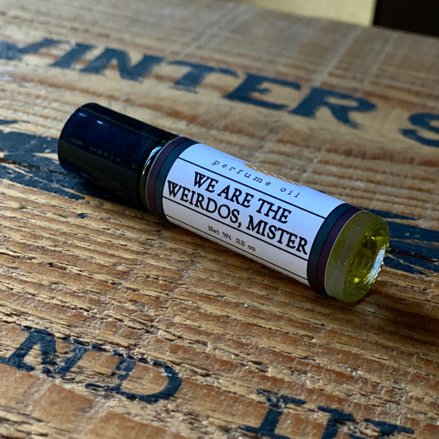We Are the Weirdos, Mister Perfume Oil